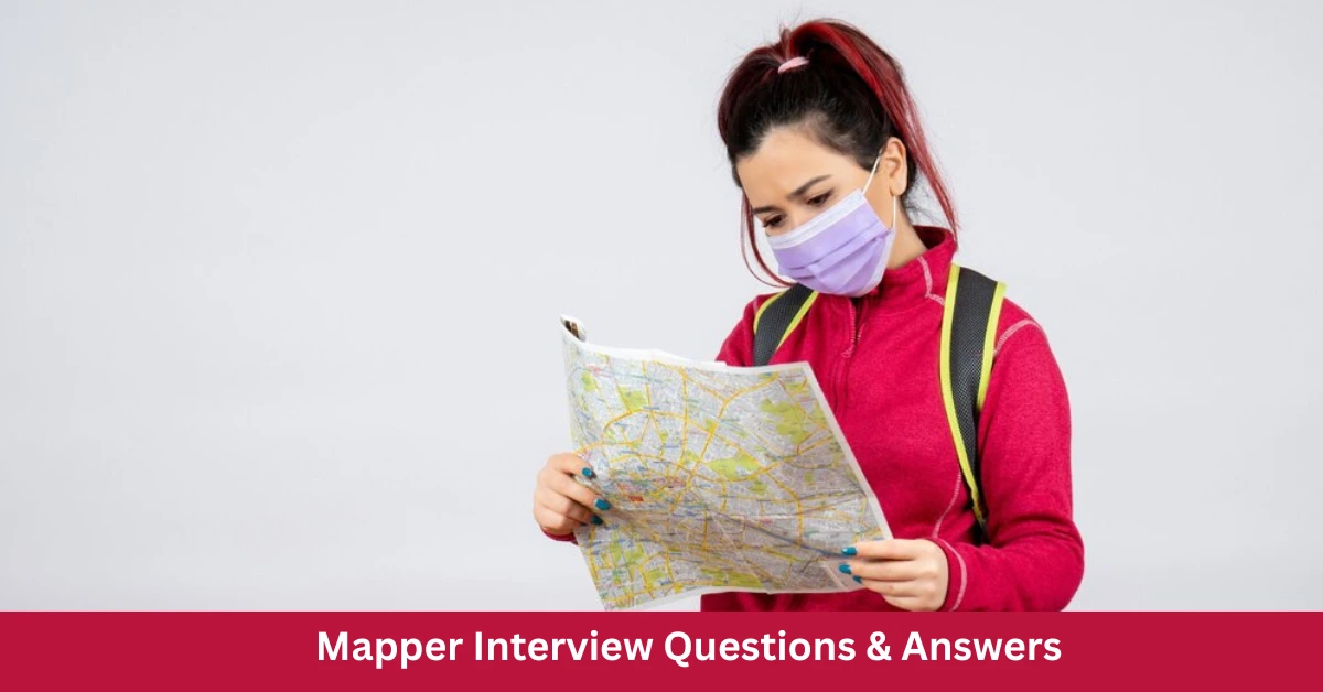 Top 15 Mapper Interview Questions & Answers